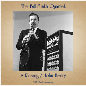 A-Roving / John Henry (All Tracks Remastered)