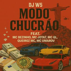 Modo Chucrão (feat. Mc Bezinho, Mc J7, Mc GL & Mc Umarov) (DJ W5 Remix)