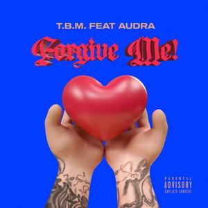 Forgive Me (feat. Audra) (Explicit)