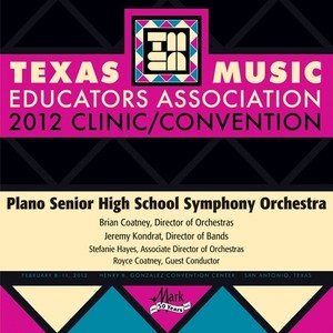 2012 Texas Music Educators Association (Tmea) : Plano Senior High School Symphony Orchestra