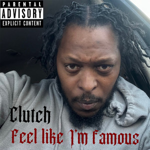 Feel Like Im Famous (Explicit)