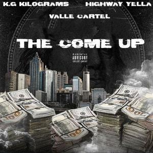 The Come Up(feat. Valle Cartel & Highway Yella) (Explicit)