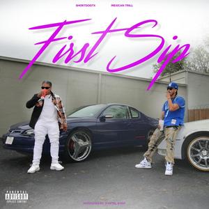 First Sip (feat. Mexican Trill) [Explicit]