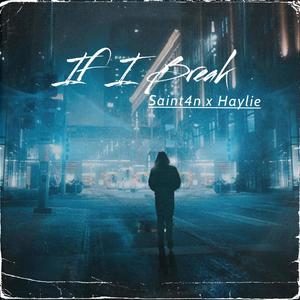 If I Break (feat. Saint4n)