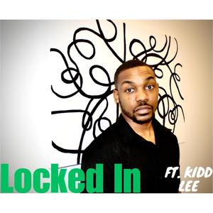 Locked In (feat. Kidd Lee)