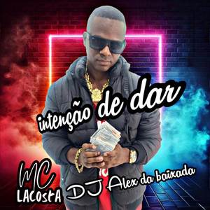 MC LACOSTA - Intenção de Dar