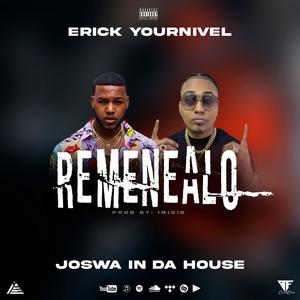 erick yournivel remenealo (feat. joswa in da house) (Explicit)