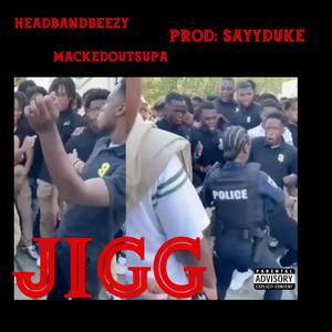 Jigg (getoutyabody) (feat. Macked Out Supa & SayyDuke) (Special Version)