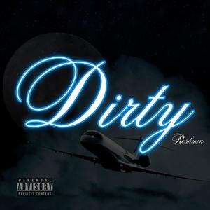 Dirty (Explicit)