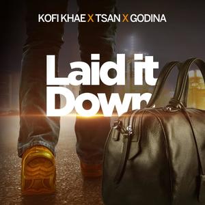 Laid it Down (feat. Godina & Tsan)