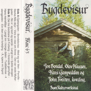 Bygdevisur - Jon Bondal, Olav Haugen, Hans Gampedalen Og John Tveiten, Kveding