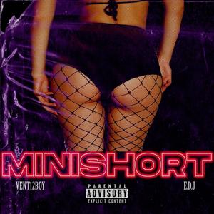 Minishort (feat. E.D.J) [Explicit]