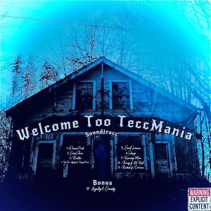 WELCOME TOO TECCMANIA (Explicit)