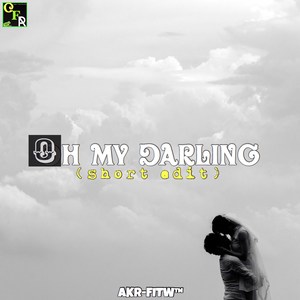 Oh My Darling (short Edit)