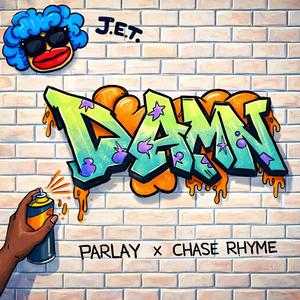 Damn (feat. Parlay & Chase Rhyme)