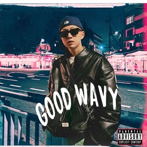 GOOD WAVY (Explicit)