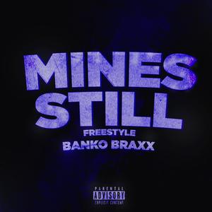 Mine Still (Explicit)