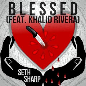 Blessed(feat. Khalid Rivera)