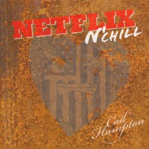 Cail Hampton - Netflix And Chill