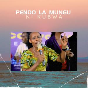 PENDO la MUNGU Ni Kubwa