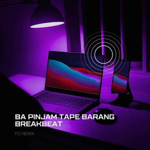 Ba Pinjam Tape Barang (Breakbeat)