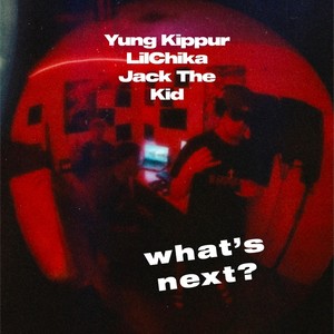 whats next? (feat. LilChika & Jack Tha Kid) [Explicit]