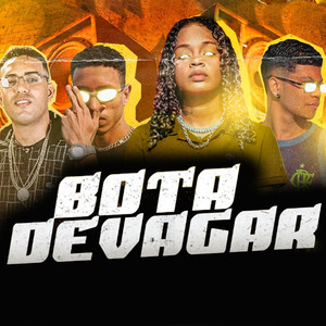 Bota Devagar(feat. Mc Dricka) (Explicit)