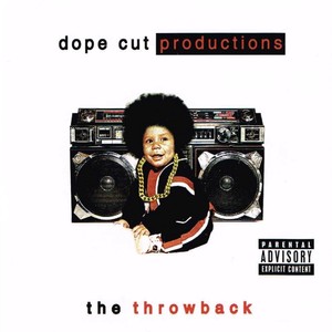 Dope Cut Productions Presents: The Throwback (Explicit)