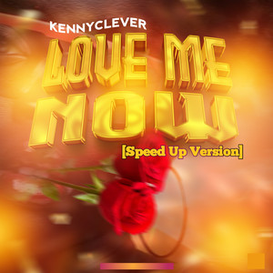Love Me Now (Speed Up Version)