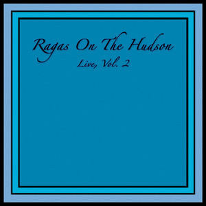 Ragas On the Hudson - Live, Vol. 2