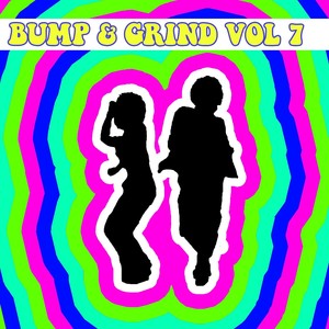 Bump & Grind Vol, 7