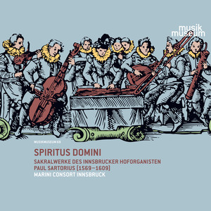 Spiritus Domini - Sacred Works by the Court Organist Paul Sartorius (1569-1609)