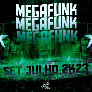 SET MEGA FUNK ESPECIAL JULHO (Explicit)