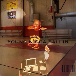 Young nigga balling (Explicit)