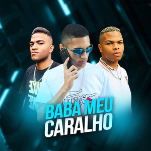 Baba Meu Caralho (Explicit)