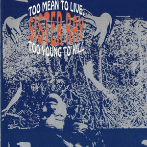 Too Mean to Live, Too Young to Kill