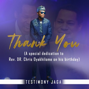 Thank You (A special dedication to Rev. Dr. Chris Oyakhilome)