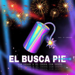 EL BUSCA PIE (feat. EL CHUPA CON GUSTO)