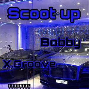 Scoot Up (feat. X.Groove) [Explicit]