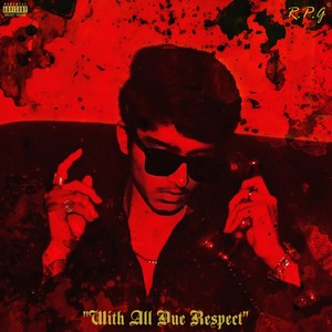 With All Due Respect (Explicit)