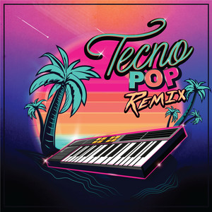 Tecnopop (Remix) [Explicit]