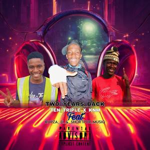 2 Years Back (feat. Ten Triple X KNM & Ropza TwəntyOne)