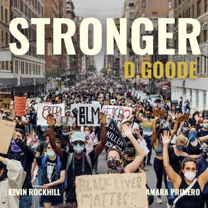 Stronger(feat. D. Goode & Kevin Rockhill)