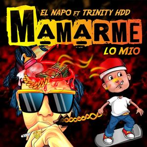 MAMARME LO MIO(feat. Trinity HDD & Figura Entertainment) (Radio Edit|Explicit)