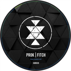 Prok & Fitch - Machines (Original Mix)