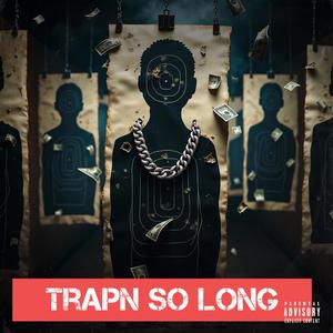 Trapn So Long (feat. Dee Fly) (Explicit)