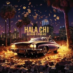 Hala Chi (feat. Sina Ace) (Explicit)
