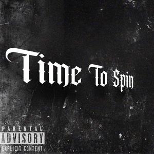 Time To Spin (Explicit)