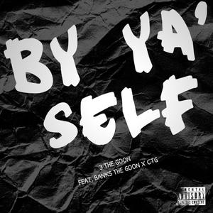 By Ya' Self (Explicit)