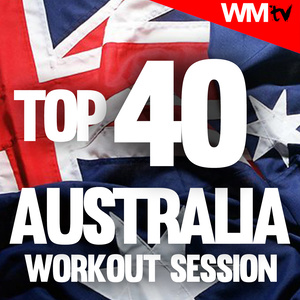 TOP 40 AUSTRALIA WORKOUT SESSION